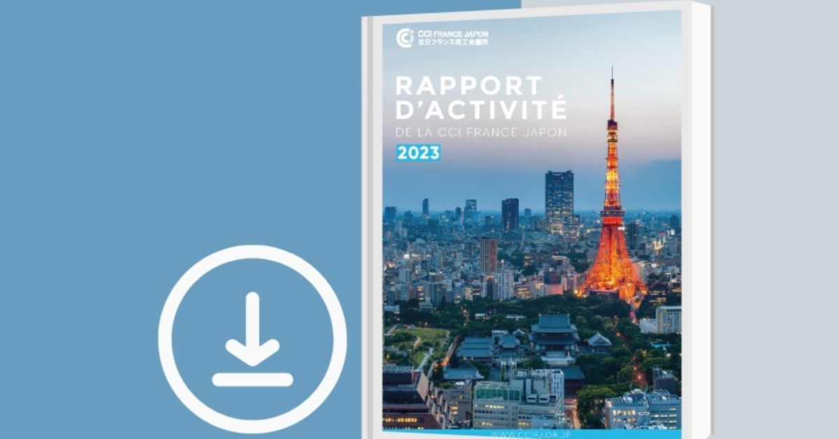 La Cci France Japon Publie Son Rapport Dactivité 2023 Cci France